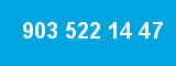903 522 14 47